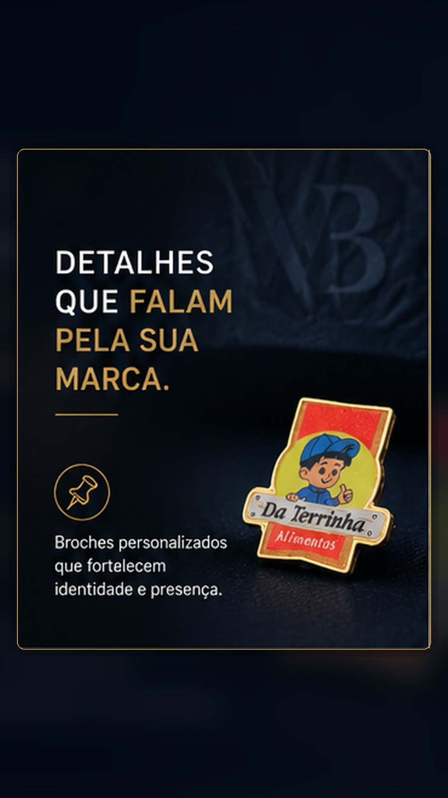 Broches Personalizados em Metal Fino - VB Costa Brindes